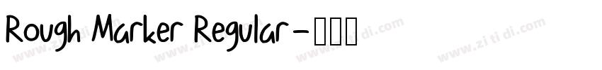 Rough Marker Regular字体转换 Rough Marker Regular字体转换
